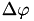 $\Delta\varphi$