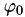 $\varphi_0$
